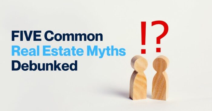 Five Common Real Estate Myths Debunked - Wanly Tsang